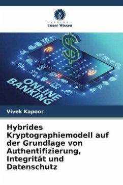 Hybrides Kryptographiemodell auf der Grundlage von Authentifizierung, Integrität und Datenschutz - Kapoor, Vivek;Bhat, Saurabh