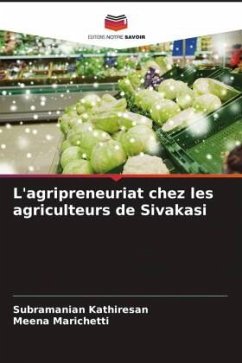 L'agripreneuriat chez les agriculteurs de Sivakasi - Kathiresan, Subramanian;Marichetti, Meena