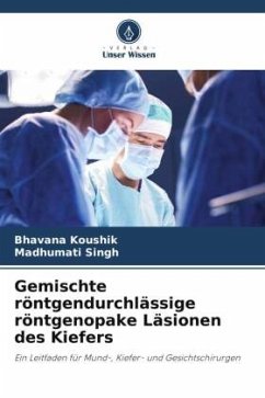 Gemischte röntgendurchlässige röntgenopake Läsionen des Kiefers - Koushik, Bhavana;Singh, Madhumati