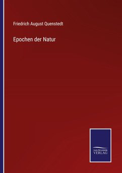 Epochen der Natur - Quenstedt, Friedrich August