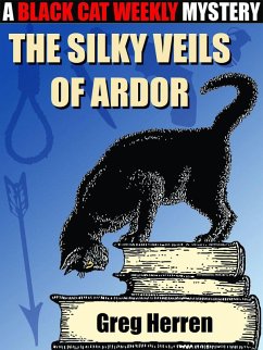 The Silky Veils of Ardor (A Black Cat Weekly Mystery) (eBook, ePUB)