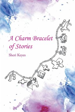 A Charm Bracelet of Stories (eBook, ePUB) - Keyes, Sheri