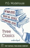 My Man, Jeeves, The Inimitable Jeeves and Right Ho, Jeeves - THREE P.G. Wodehouse Classics! - Unabridged (eBook, ePUB)