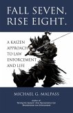 Fall Seven, Rise Eight. A Kaizen Approach to Law Enforcement and Life (eBook, ePUB)