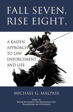 Cover Fall Seven, Rise Eight. A Kaizen Approach to Law Enforcement and Life (eBook, ePUB)