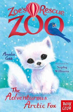 Zoe's Rescue Zoo: The Adventurous Arctic Fox (eBook, ePUB) - Cobb, Amelia