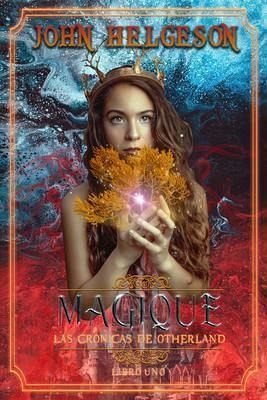 Magique: Las Cronicas de Otherland (eBook, ePUB) Magique: Las Cronicas de Otherland (eBook, ePUB)