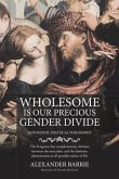 Wholesome is our Precious Gender Divide (eBook, ePUB)