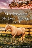 The Maplewood Stables Trilogy: Part II - A Pride and Prejudice Variation (eBook, ePUB)