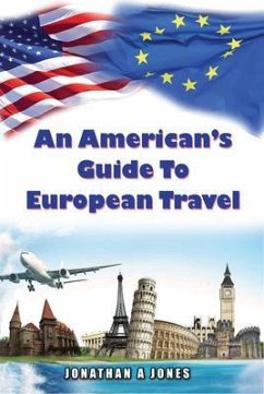 An American's Guide to European Travel (eBook, ePUB) - Jones, Jonathan