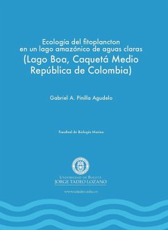 Ecología del fitoplancton en un lago amazónico de aguas claras (eBook, PDF) - Pinilla Agudelo, Gabriel A