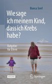 Wie sage ich meinem Kind, dass ich Krebs habe? (eBook, PDF)