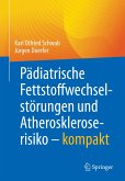 Pädiatrische Fettstoffwechselstörungen und Atheroskleroserisiko – kompakt (eBook, PDF)