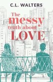 The Messy Truth About Love (eBook, ePUB)