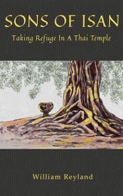 Sons of Isan Taking Refuge in a Thai Temple (eBook, ePUB) - Reyland, William