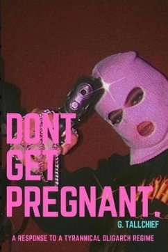 Don't Get Pregnant. (eBook, ePUB) - Tallchief, Ginger