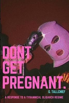 Don't Get Pregnant. (eBook, ePUB)