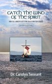 Catch the Wind of the Spirit (eBook, ePUB)