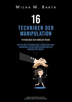16 Techniken der Manipulation (eBook, ePUB) - Barth, Micha M.