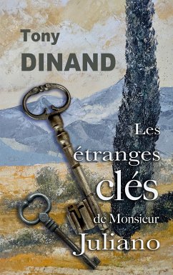 Les étranges clés de Monsieur Juliano (eBook, ePUB) - Dinand, Tony