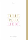 Fülle Freude Liebe (eBook, ePUB)
