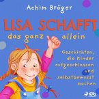 Lisa schafft das ganz allein - Geschichten, die Kinder aufgeschlossen und selbstbewusst machen (MP3-Download)