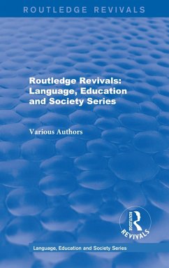 Routledge Revivals: Language, Education and Society Series (eBook, PDF) - Various, Authors