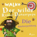 Der wilde Räuber Donnerpups. Die Räuberprüfung (MP3-Download)