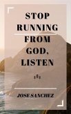 Stop Running From God, Listen (eBook, ePUB)