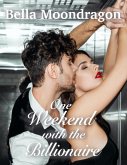 One Weekend with the Billionaire (eBook, ePUB) One Weekend with the Billionaire (eBook, ePUB)