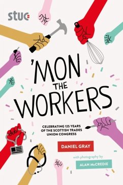 'Mon the Workers - Gray, Daniel