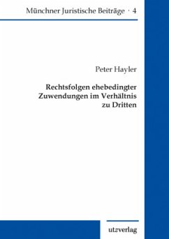 Rechtsfolgen ehebedingter Zuwendungen im Verhältnis zu Dritten - Hayler, Peter