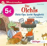 Die Olchis. Olchi-Opa kocht Spaghetti und weitere Geschichten Die Olchis. Olchi-Opa kocht Spaghetti und weitere Geschichten