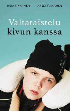 Valtataistelu kivun kanssa - Tikkanen, Heli;Tikkanen, Arssi