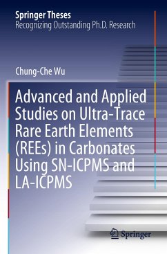 Advanced and Applied Studies on Ultra-Trace Rare Earth Elements (REEs) in Carbonates Using SN-ICPMS and LA-ICPMS - Wu, Chung-Che