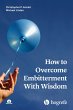 How to Overcome Embitterment With... - Bild 1