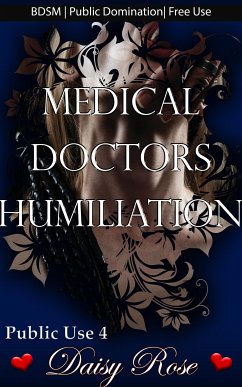 Medical Doctors Humiliation (eBook, ePUB) - Rose, Daisy