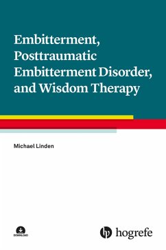 Embitterment, Posttraumatic Embitterment Disorder, and Wisdom Therapy (eBook, ePUB) - Linden, Michael