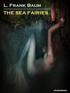 The Sea Fairies (Annotated) (eBook, ePUB) - Frank Baum, L.