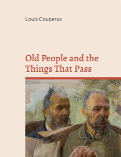 Old People and the Things That Pass - Couperus, Louis