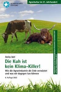 Die Kuh ist kein Klima-Killer! - Idel, Anita