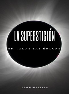 La superstición en todas las épocas (traducido) (eBook, ePUB) - Meslier, Jean