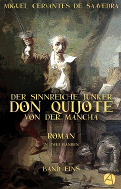 Der sinnreiche Junker Don Quijote von der Mancha. Band Eins (eBook, ePUB) - Cervantes Saavedra, Miguel de