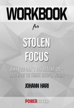 Workbook on Stolen Focus: Why You Can't Pay Attention--and How to Think Deeply Again by Johann Hari (Fun Facts & Trivia Tidbits) (eBook, ePUB) - PowerNotes