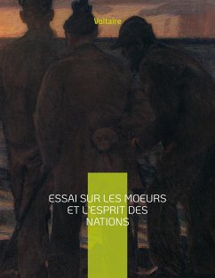 Essai sur les moeurs et l'esprit des nations - Voltaire, _;Arouet, François-Marie
