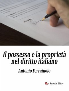 Il possesso e la proprietà nel diritto italiano (eBook, ePUB) - Ferraiuolo, Antonio