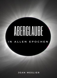 Aberglaube in allen Epochen (übersetzt) (eBook, ePUB) - Meslier, Jean