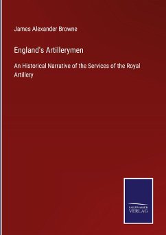 England's Artillerymen - Browne, James Alexander