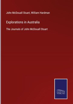 Explorations in Australia - McDouall Stuart, John