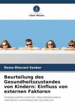 Beurteilung des Gesundheitszustandes von Kindern: Einfluss von externen Faktoren - Bhavani Sankar, Rema